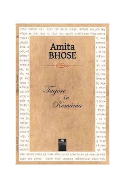 Tagore în România - Paperback brosat - Amita Bhose - Cununi de Stele