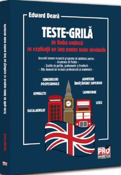 Teste-grilă de limba engleză cu explicații pe larg pentru toate nivelurile - Paperback brosat - Edward Deară - Pro Universitaria