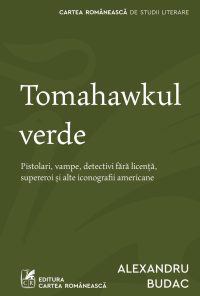 Tomahawkul verde - Alexandru Budac