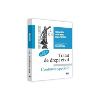 Tratat de drept civil. Contracte speciale. Depozitul. Împrumutul de folosință. Împrumutul de consumație. Tranzacția. Donația (Vol. 3) - Paperback brosat - Francisc Deak, Lucian Mihai, Romeo Popescu - Universul Juridic