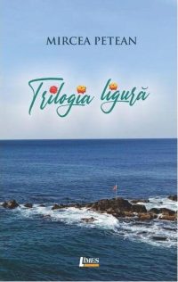 Trilogia ligură - Paperback brosat - Mircea Petean - Limes