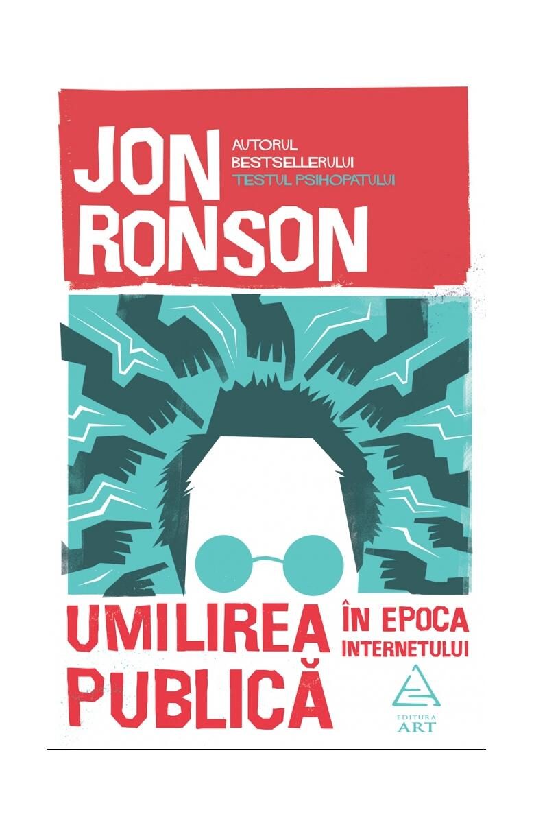 Umilirea publică în epoca internetului - Jon Ronson