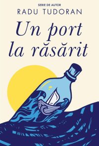 Un port la răsărit - Radu Tudoran