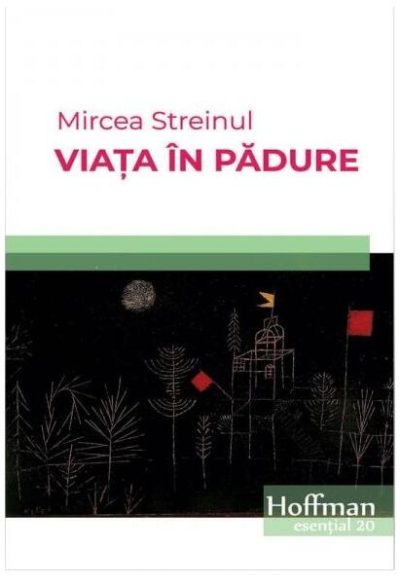 Viața în pădure - Paperback brosat - Mircea Streinul - Hoffman