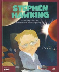 Volumul 21. MICII EROI. Stephen Hawking