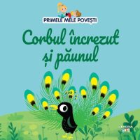 Volumul 75. Primele mele povesti. Corbul increzut si paunul
