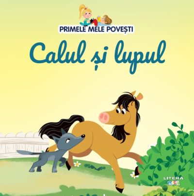 Volumul 84. Primele mele povesti. Calul si lupul